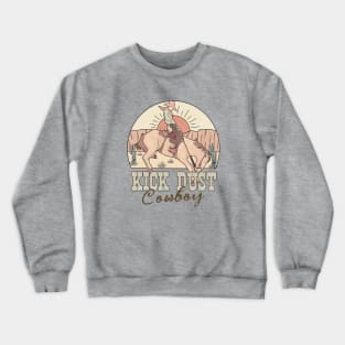 Kick Dust, Cowboy Crewneck Sweatshirt